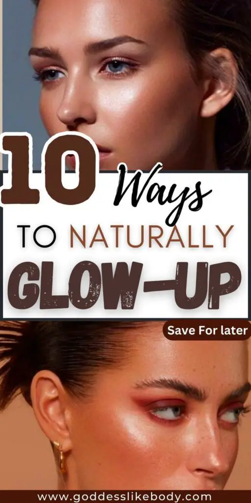 10 Ways to Naturally Glow Up Without Any Makeup​