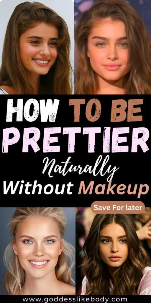 How To Be Prettier Without Makeup: 12 Effective Tips