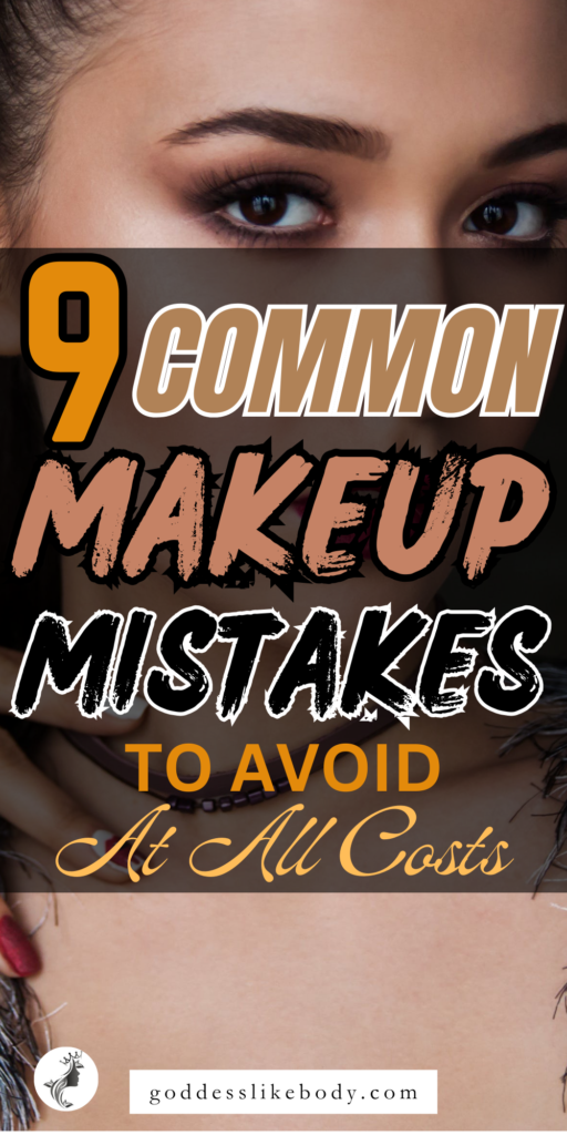Makeup Mistakes To Avoid At All Costs