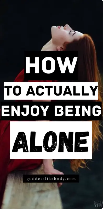 How to actually enjoy being alone