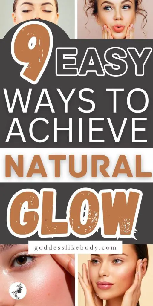 9 Easy Ways to Achieve a Natural Glow 