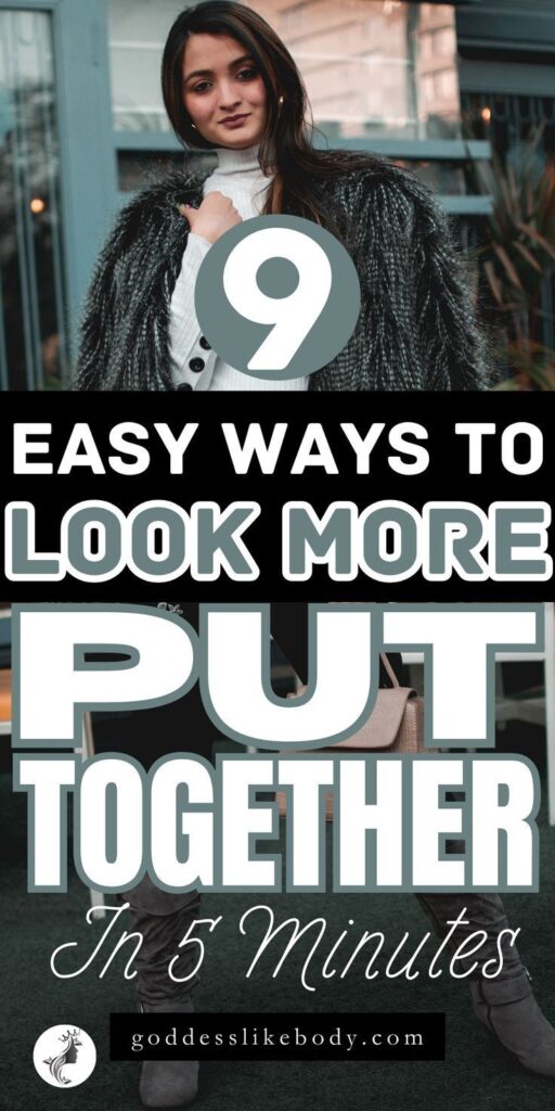 9 Easy Ways to Look More Put-Together in 5 Minutes or Less 