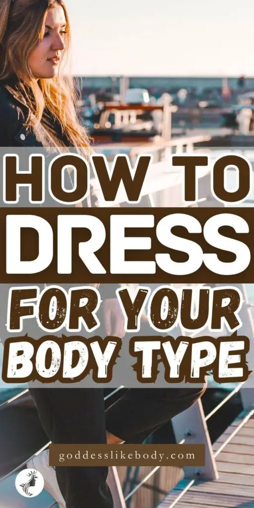 How To Dress For Your Body Type As a Women