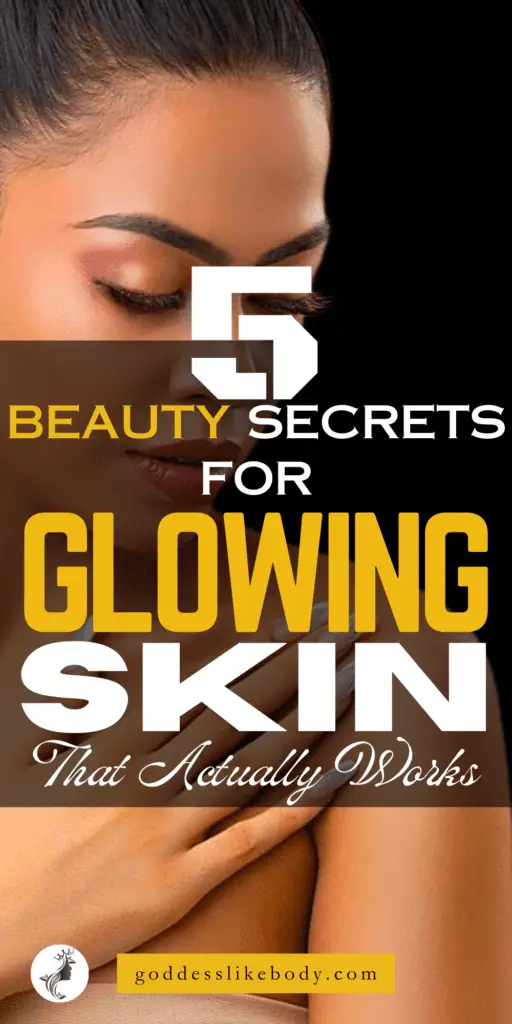 5 Beauty Secrets for Glowing Skin That Actually Works