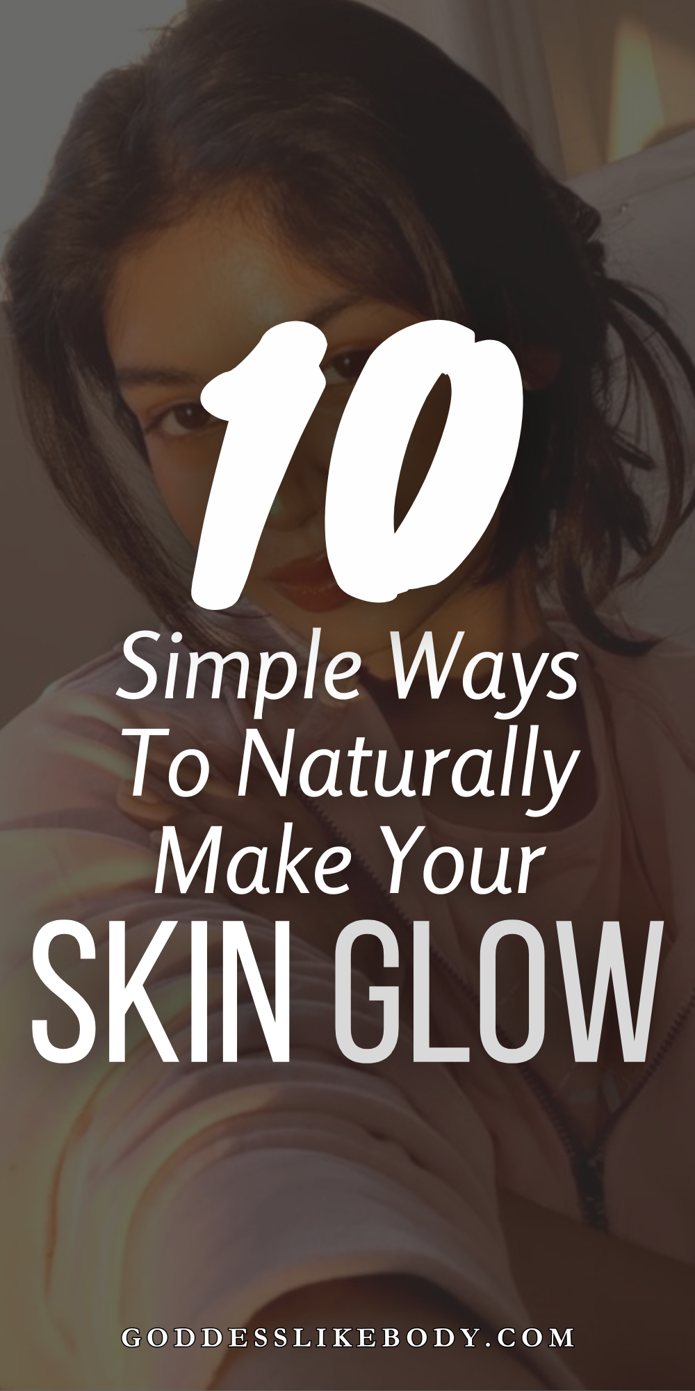 10 Simple Ways To Naturally Make Your Skin Glow