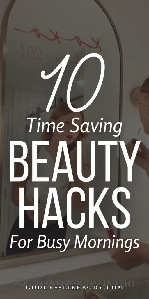 10 Time-Saving Beauty Hacks for Busy Mornings