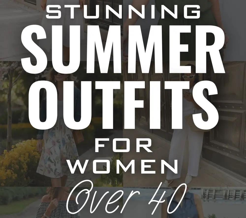 Stunning summer outfits for woman over 40