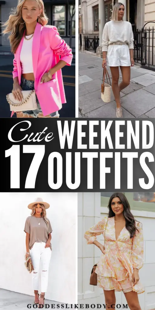 17 Cute Weekend Outfits to Look Stunning