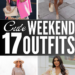 17 Cute Weekend Outfits to Look Stunning