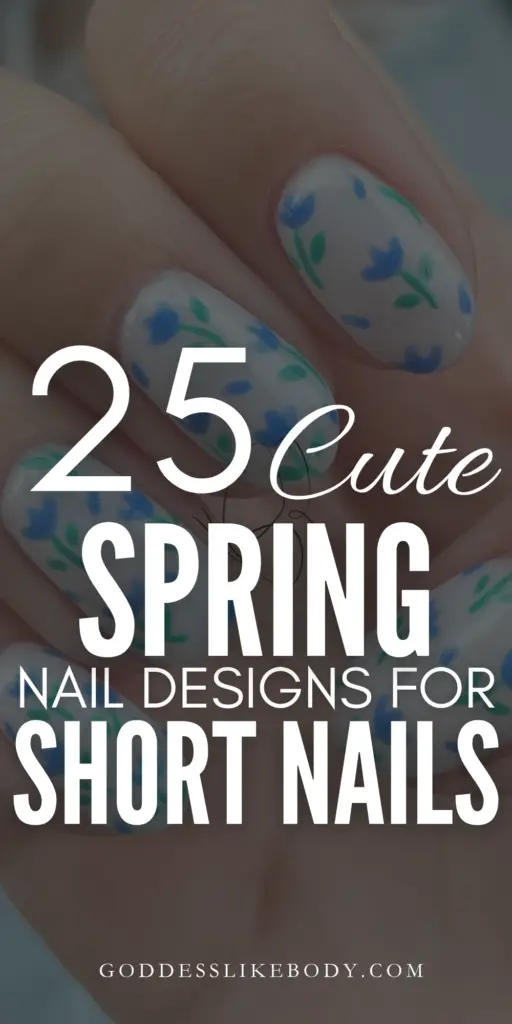 25 Cute Spring Nail Designs for Short Nails