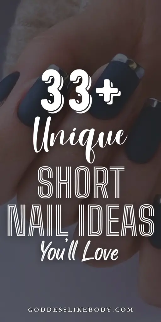 33+ Unique Short Nail Ideas You'll Absolutely Love