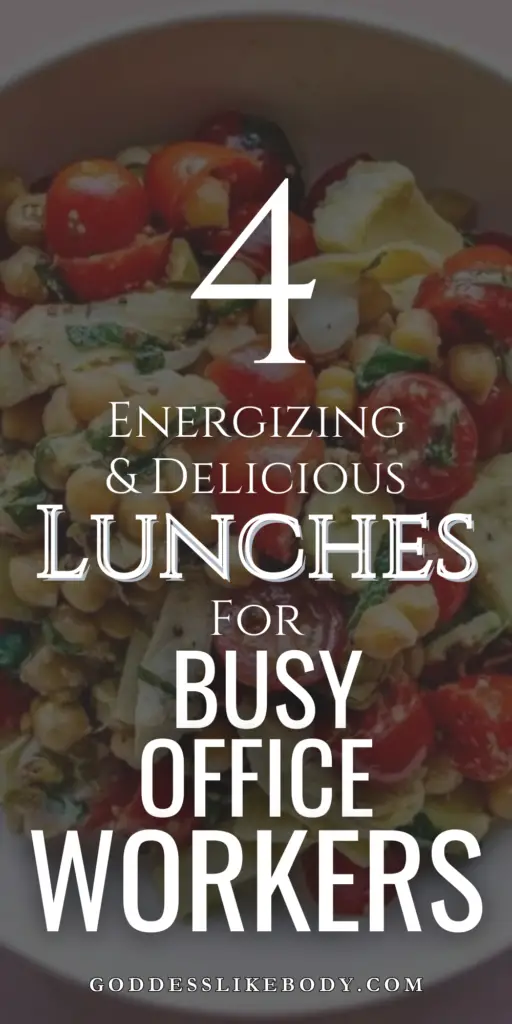 4 Energizing And Delicious Lunches for Busy Office Workers