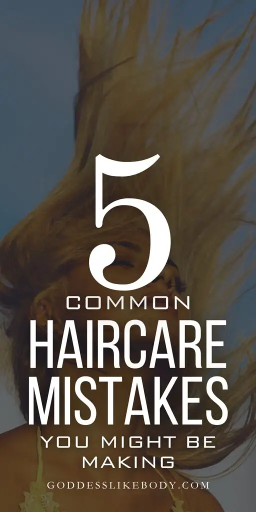 5 Common Hair Care Mistakes You Might Be Making