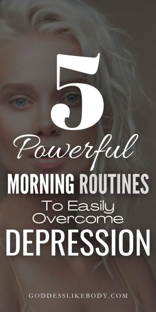 5 Powerful Morning Routines to Easily Overcome Depression