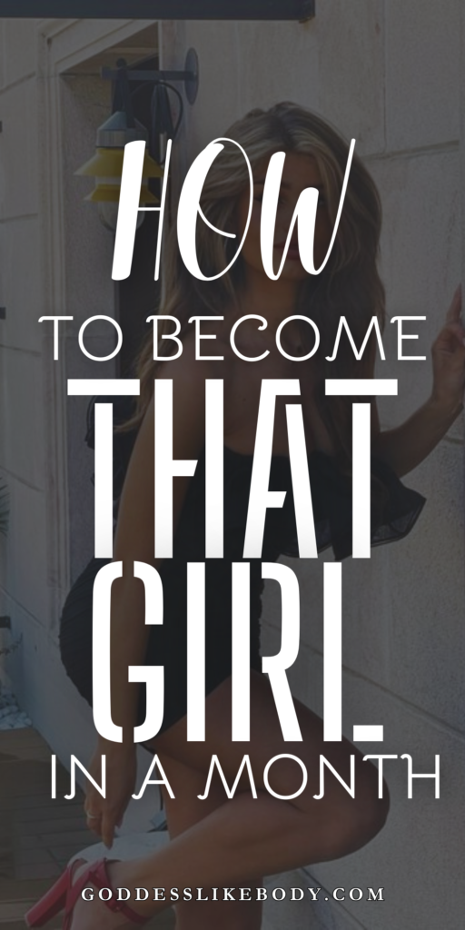 How to Become That Girl in A Month