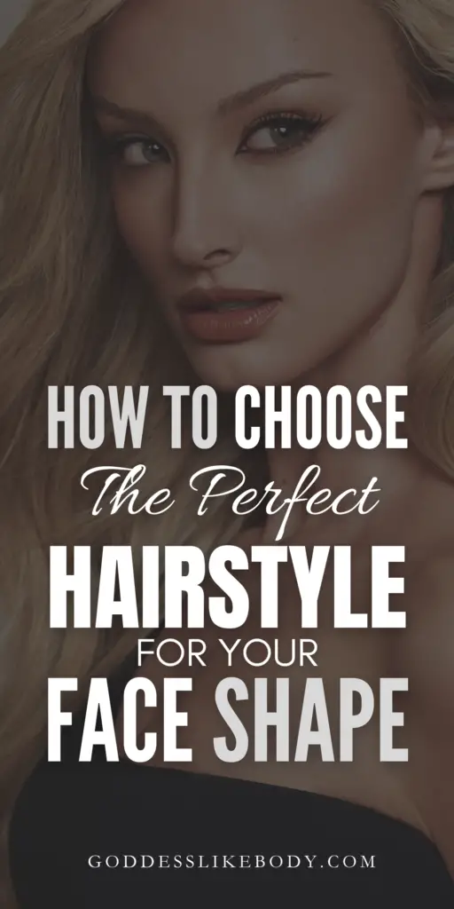 How to Choose the Perfect Hairstyle for Your Face Shape