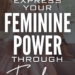 How to Express Your Feminine Power Through Fashion