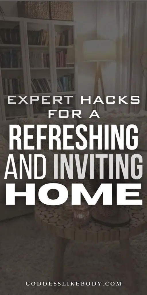 Expert Hacks for a Refreshing and Inviting Home