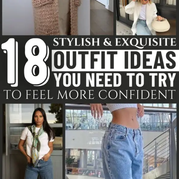 18 Chic Outfit Ideas That Will Make You Feel Confident