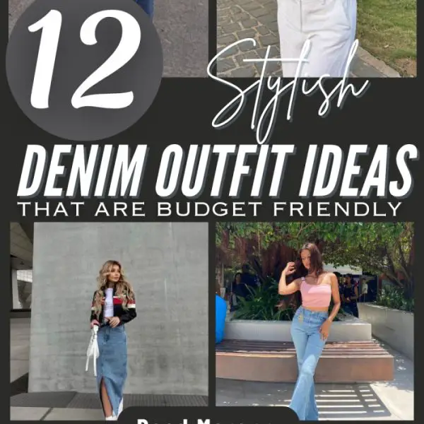 12 Super Casual Denim Outfit Ideas to Look Stylish On A Budget