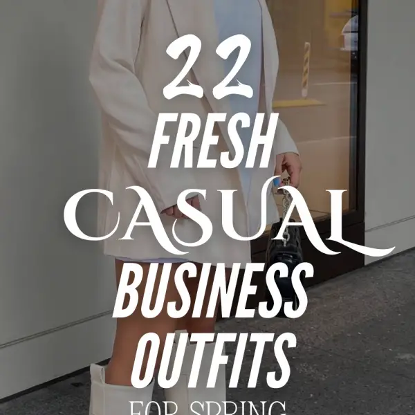 22 Trendy Spring Business Casual Outfits for Women