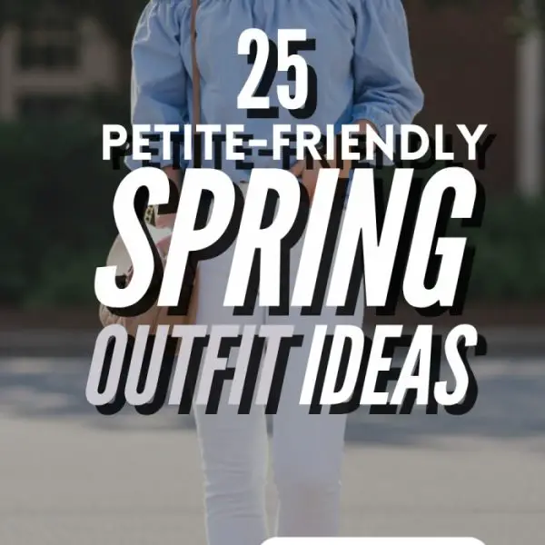 25 Lovely Spring Outfit Ideas for Petite Women